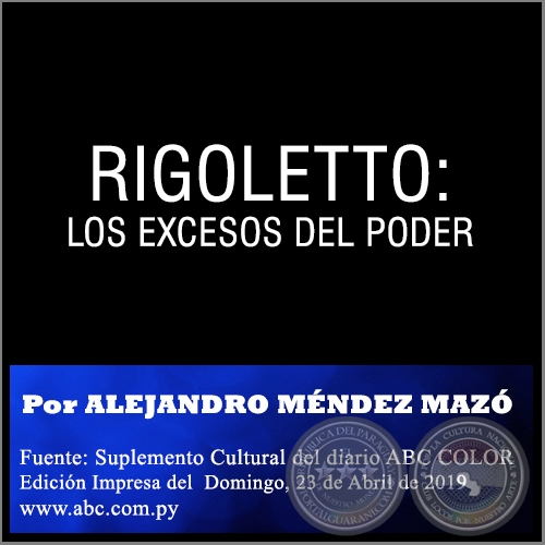 RIGOLETTO: LOS EXCESOS DEL PODER - Por ALEJANDRO MÉNDEZ MAZÓ - Domingo, 23 de Abril de 2019